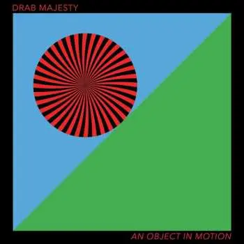 LP Drab Majesty: An Object In Motion