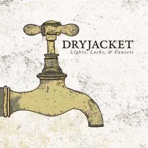 LP Dryjacket: Lights, Locks, & Faucets