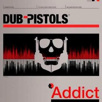 LP Dub Pistols: Addict