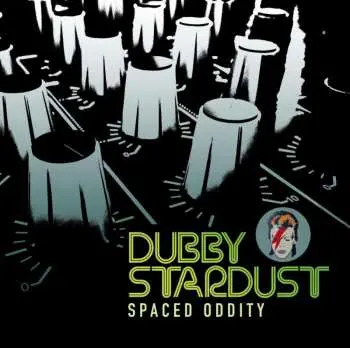 CD Dubby Stardust: Spaced Oddity LTD