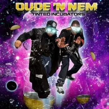 CD Dude 'N Nem: Tinted Incubators