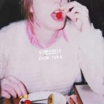 LP Dude York: Sincerely