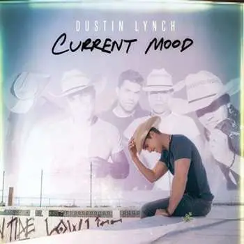 CD Dustin Lynch: Current Mood