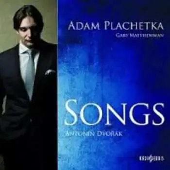CD Adam Plachetka: Dvořák: Songs