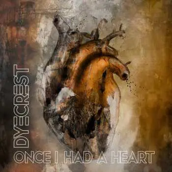 CD Dyecrest: Once I Had A Heart