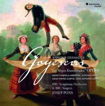 CD Enrique Granados: Goyescas ('Los Majos Enamorados' Opera)