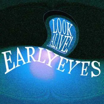 LP Early Eyes: Look Alive! LTD