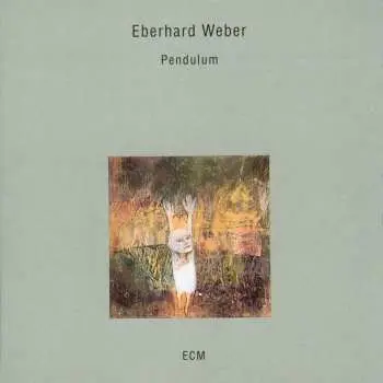 CD Eberhard Weber: Pendulum