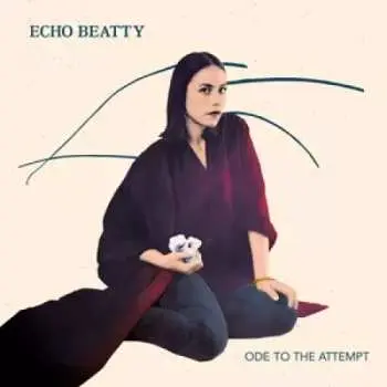EP Echo Beatty: Ode To The Attempt LTD | CLR