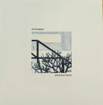 LP Ed Kuepper: Electrical Storm