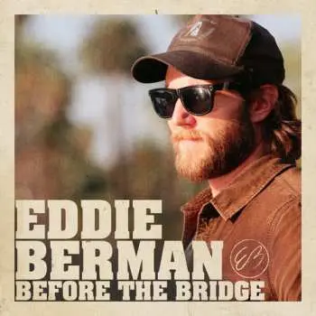 CD Eddie Berman: Before The Bridge