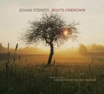 CD Edgar Steinitz: Roots Unknown
