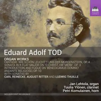 CD Eduard Adolf Tod: Organ Works