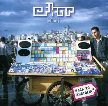 CD Efkar: Back To Anatolia