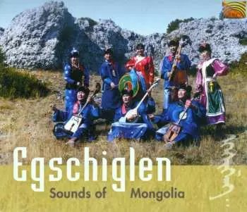 CD Egschiglen: Sounds Of Mongolia