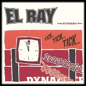 CD El Ray: Tick...Tick...Tick...