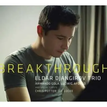 CD Eldar Djangirov Trio: Breakthrough