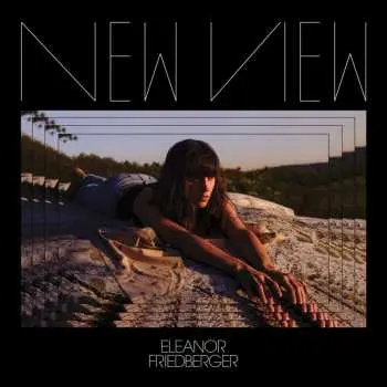LP Eleanor Friedberger: New View