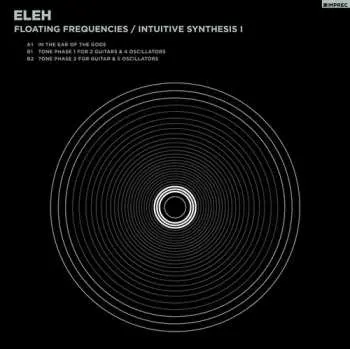 LP Eleh: Floating Frequencies / Intuitive Synthesis 1