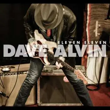LP Dave Alvin: Eleven Eleven DLX