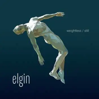 CD Elgin: Weightless / Still