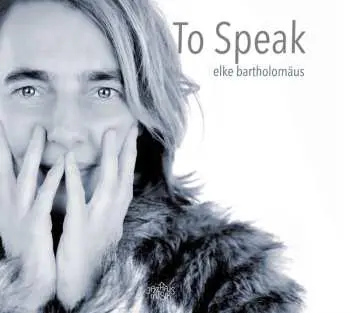 CD Elke Bartholomäus: To Speak
