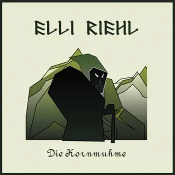 LP Elli Riehl: Die Kornmuhme LTD | NUM