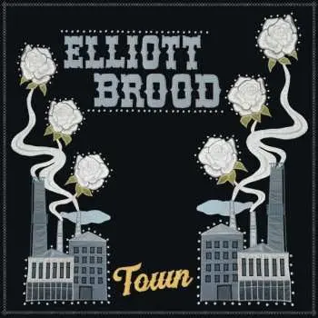 CD Elliott Brood: Town