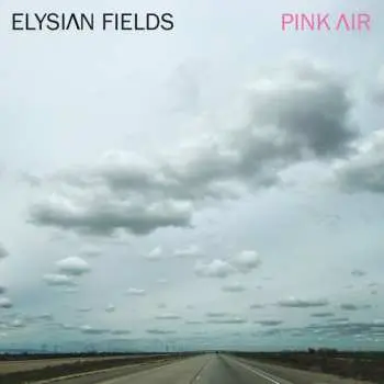 LP Elysian Fields: Pink Air LTD | CLR