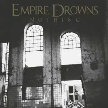 LP Empire Drowns: Nothing LTD