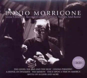 2CD Ennio Morricone: Arena Concerto: Recorded Live In Verona, Naples And Rome