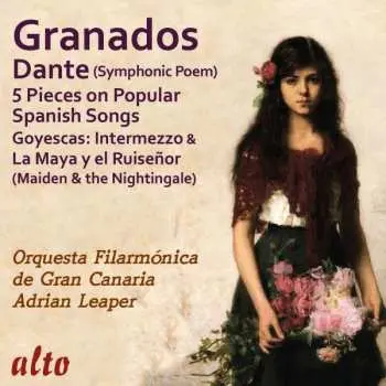 CD Enrique Granados: Dante (Symphonic Poem); 5 Pieces On Popular Spanish Songs; Goyescas: Intermezzo & La Maja Y El Ruiseñor (Maiden & The Nightingale)