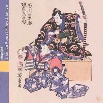 CD Ensemble Kineya: Japon: Nagauta