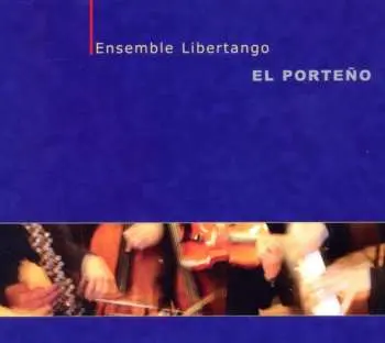 CD Ensemble Libertango: El Porteño