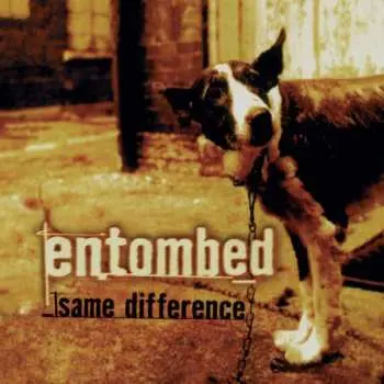 2CD Entombed: Same Difference LTD | DLX