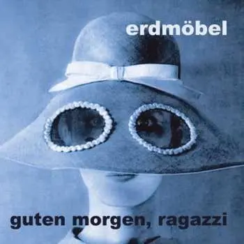 CD Erdmöbel: Guten Morgen, Ragazzi