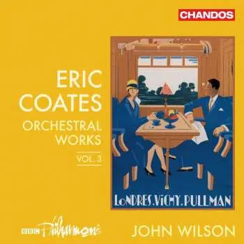 CD Eric Coates: Orchesterwerke Vol.3
