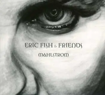 CD Eric Fish: Mahlstrom