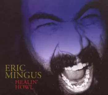 CD Eric Mingus: Healin' Howl