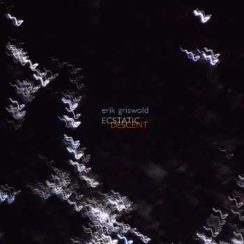 CD Erik Griswold: Ecstatic Descent