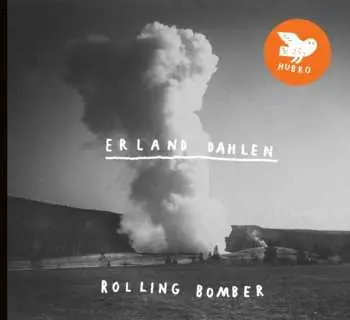 CD Erland Dahlen: Rolling Bomber
