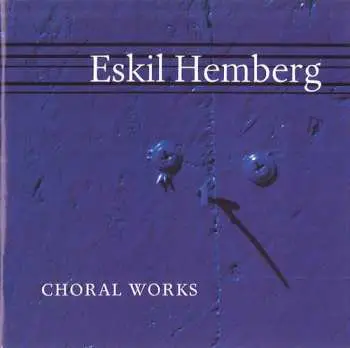 CD Eskil Hemberg: Choral Works