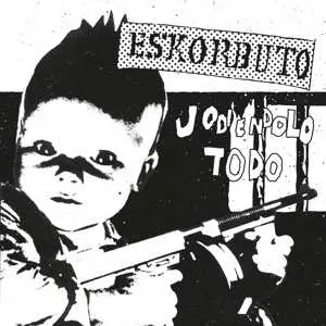 LP Eskorbuto: Jodiendolo Todo