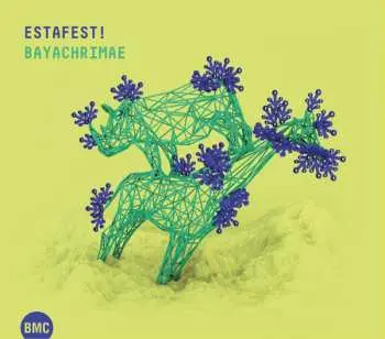 CD Estafest: Bayachrimae
