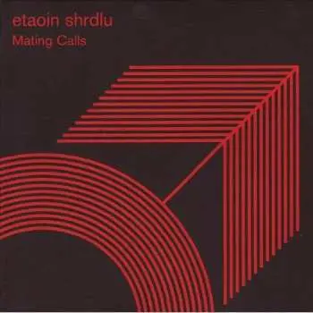 CD Etaoin Shrdlu: Mating Calls