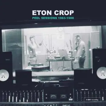 LP Eton Crop: Peel Sessions 1983-1988 LTD