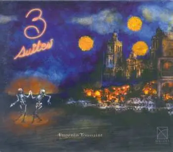 CD Eugenio Toussaint: 3 Suites