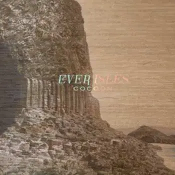LP Ever Isles: Cocoon