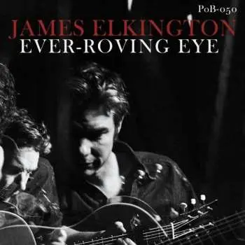 LP James Elkington: Ever-Roving Eye