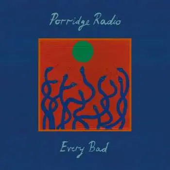 2LP Porridge Radio: Every Bad DLX | LTD | CLR